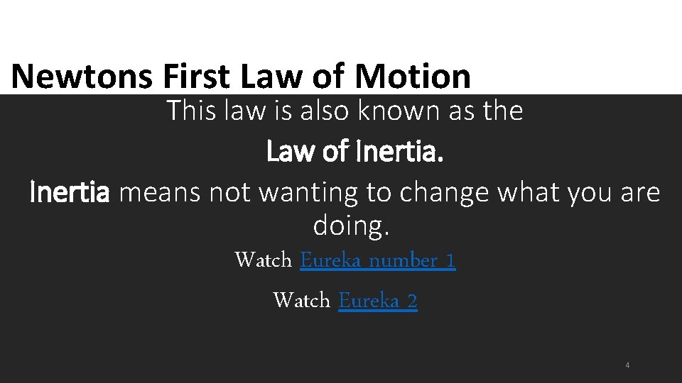 Newtons First Law of Motion This law is also known as the Law of