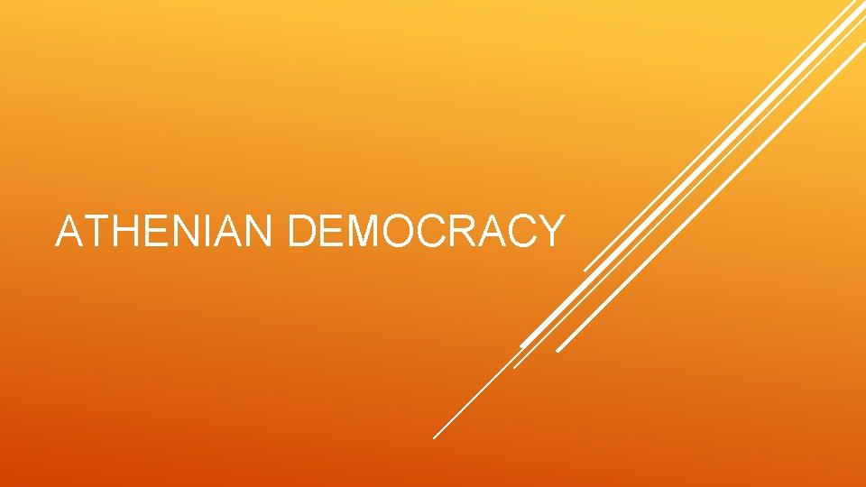 ATHENIAN DEMOCRACY 