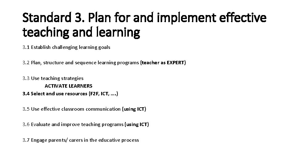 Standard 3. Plan for and implement effective teaching and learning 3. 1 Establish challenging
