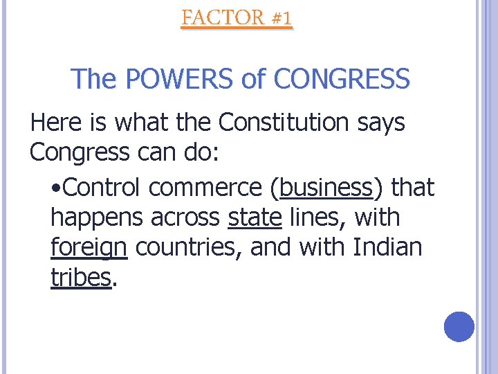 FACTOR #1 The POWERS of CONGRESS Here is what the Constitution says Congress can