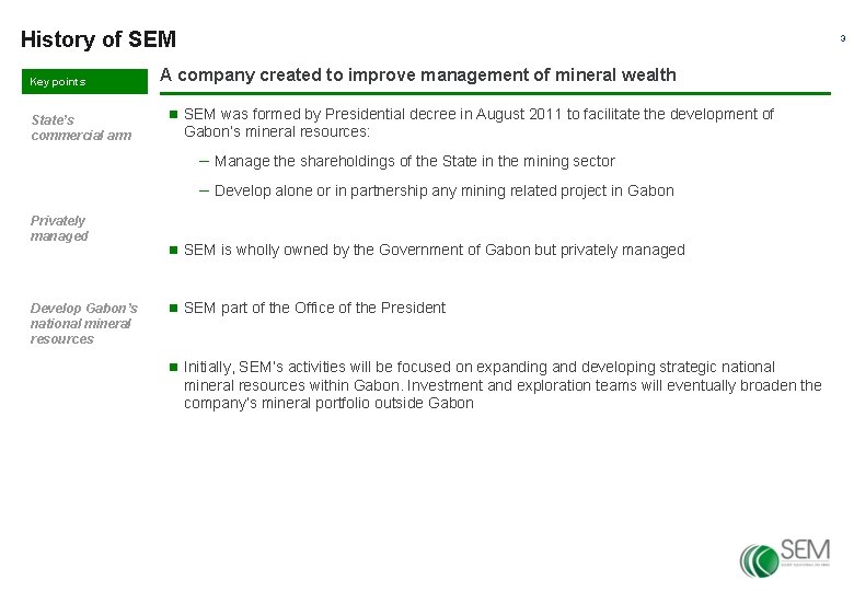 History of SEM Key points State’s commercial arm 3 A company created to improve
