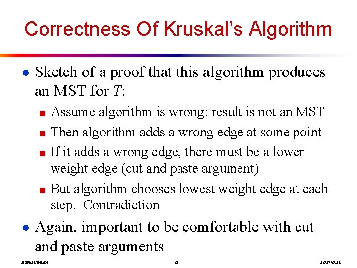 Correctness Of Kruskal’s Algorithm ● Sketch of a proof that this algorithm produces an