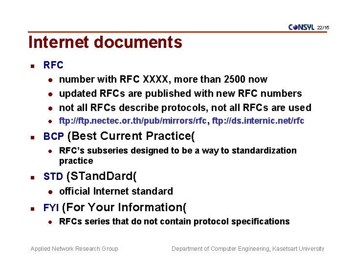 22/15 Internet documents n RFC l number with RFC XXXX, more than 2500 now