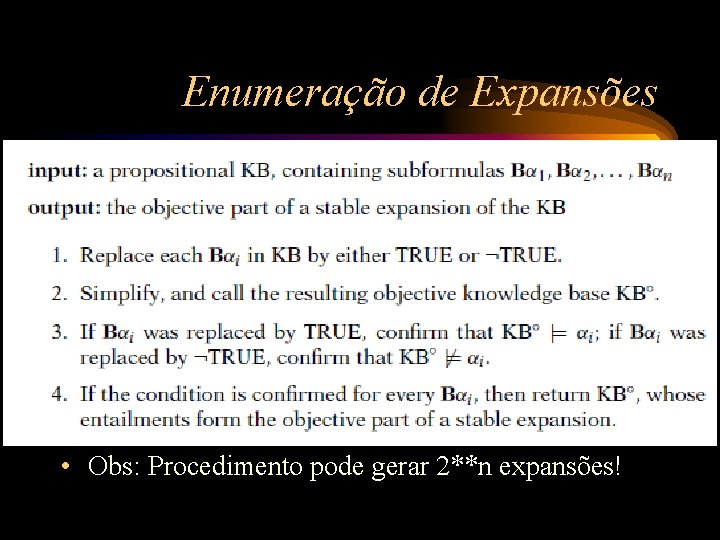 Enumeração de Expansões • Obs: Procedimento pode gerar 2**n expansões! 