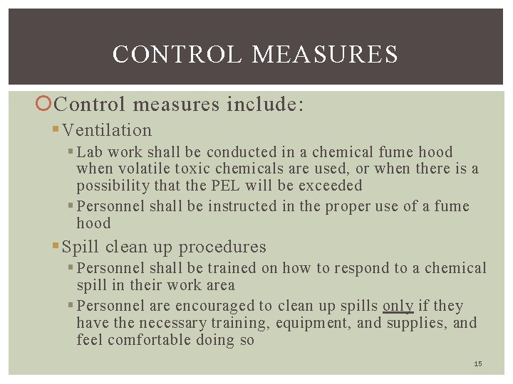 CONTROL MEASURES Control measures include: § Ventilation § Lab work shall be conducted in