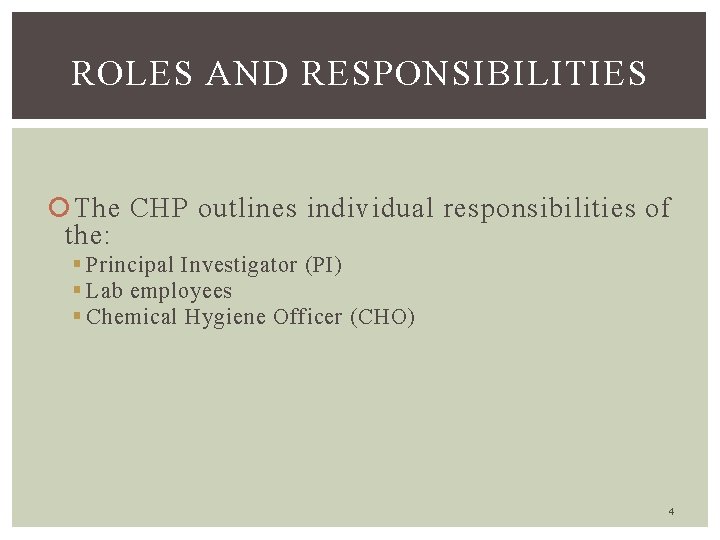 ROLES AND RESPONSIBILITIES The CHP outlines individual responsibilities of the: § Principal Investigator (PI)