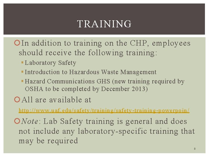 TRAINING In addition to training on the CHP, employees should receive the following training:
