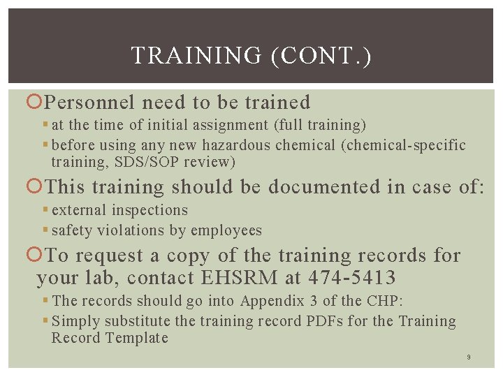 TRAINING (CONT. ) Personnel need to be trained § at the time of initial
