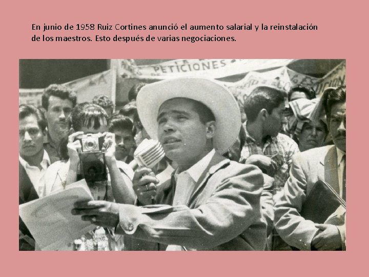 En junio de 1958 Ruiz Cortines anunció el aumento salarial y la reinstalación de