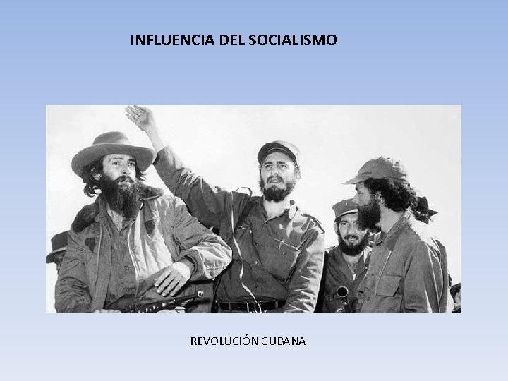 INFLUENCIA DEL SOCIALISMO REVOLUCIÓN CUBANA 
