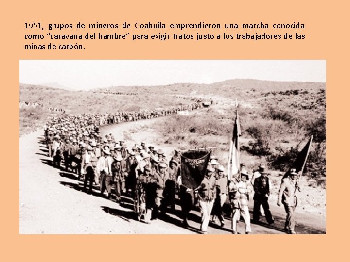 1951, grupos de mineros de Coahuila emprendieron una marcha conocida como “caravana del hambre”