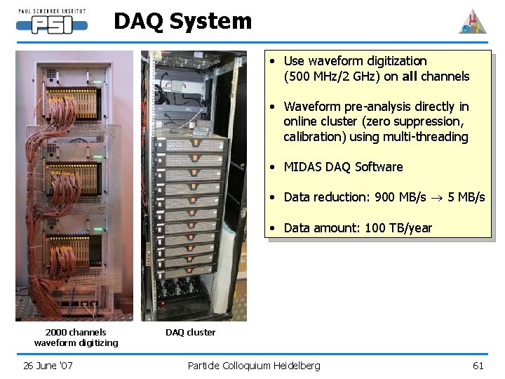 DAQ System • Use waveform digitization (500 MHz/2 GHz) on all channels • Waveform