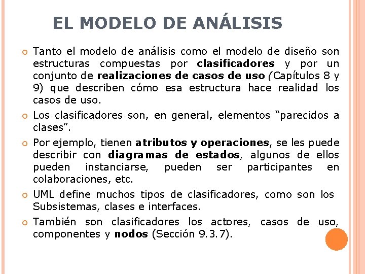 EL MODELO DE ANÁLISIS Tanto el modelo de análisis como el modelo de diseño