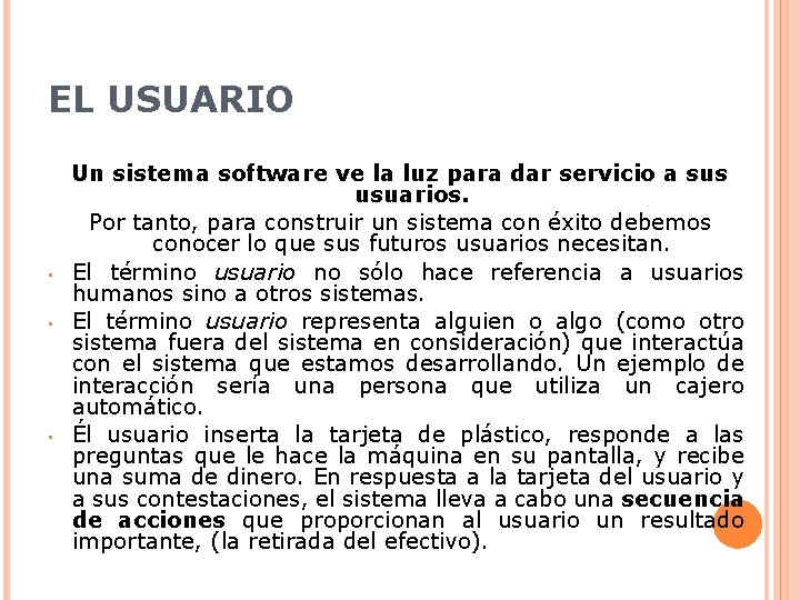 EL USUARIO • • • Un sistema software ve la luz para dar servicio