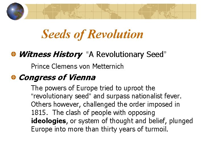 Seeds of Revolution Witness History “A Revolutionary Seed” Prince Clemens von Metternich Congress of