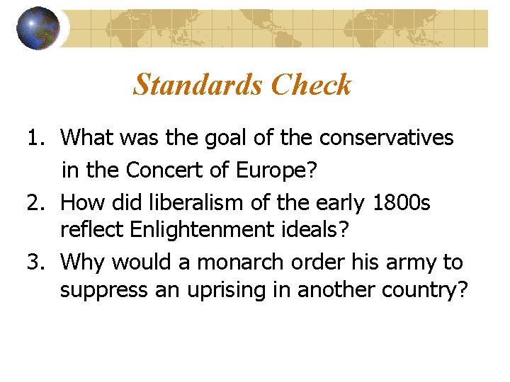 Standards Check 1. What was the goal of the conservatives in the Concert of