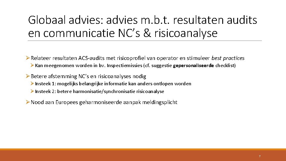 Globaal advies: advies m. b. t. resultaten audits en communicatie NC’s & risicoanalyse ØRelateer