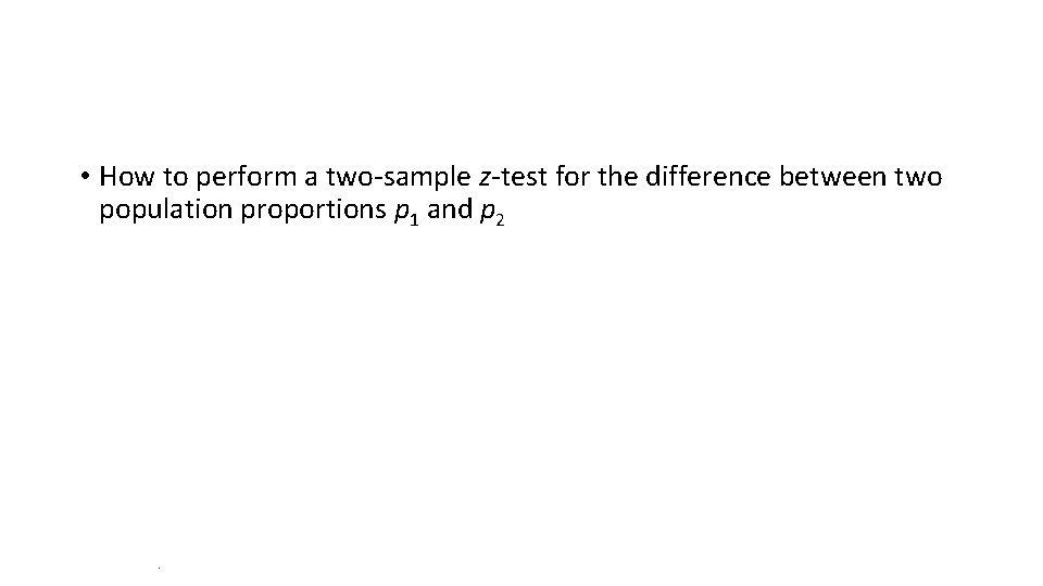  • How to perform a two-sample z-test for the difference between two population