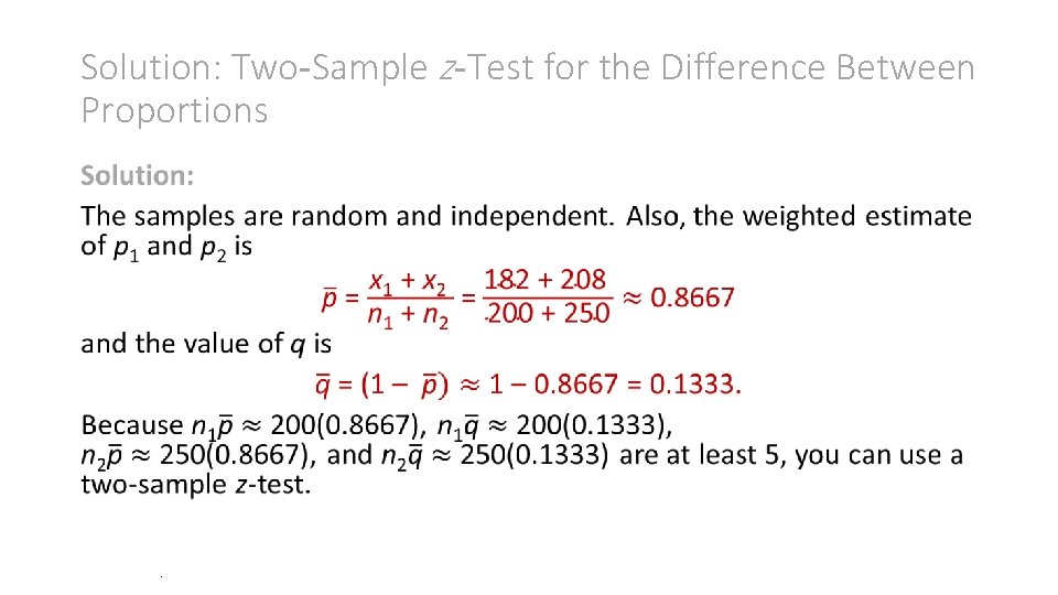 Solution: Two-Sample z-Test for the Difference Between Proportions • . 