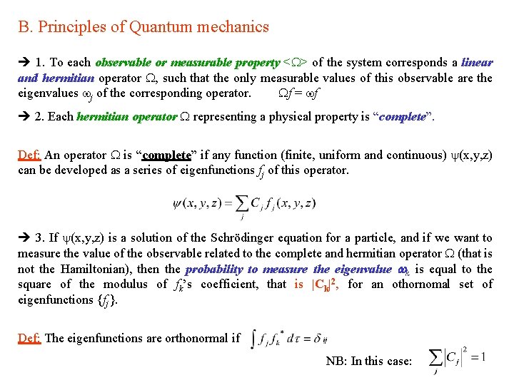 B. Principles of Quantum mechanics 1. To each observable or measurable property < >