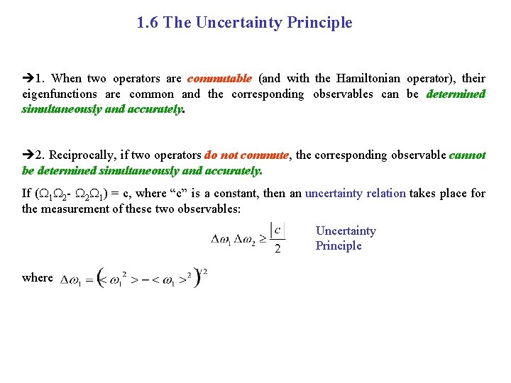 1. 6 The Uncertainty Principle 1. When two operators are commutable (and with the