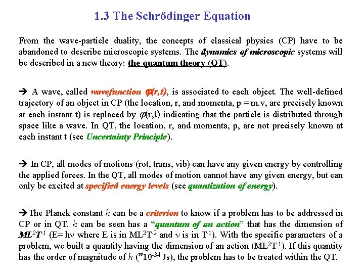 1. 3 The Schrödinger Equation From the wave-particle duality, the concepts of classical physics