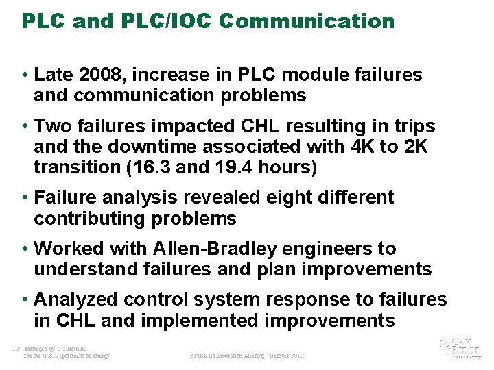 PLC and PLC/IOC Communication • Late 2008, increase in PLC module failures and communication