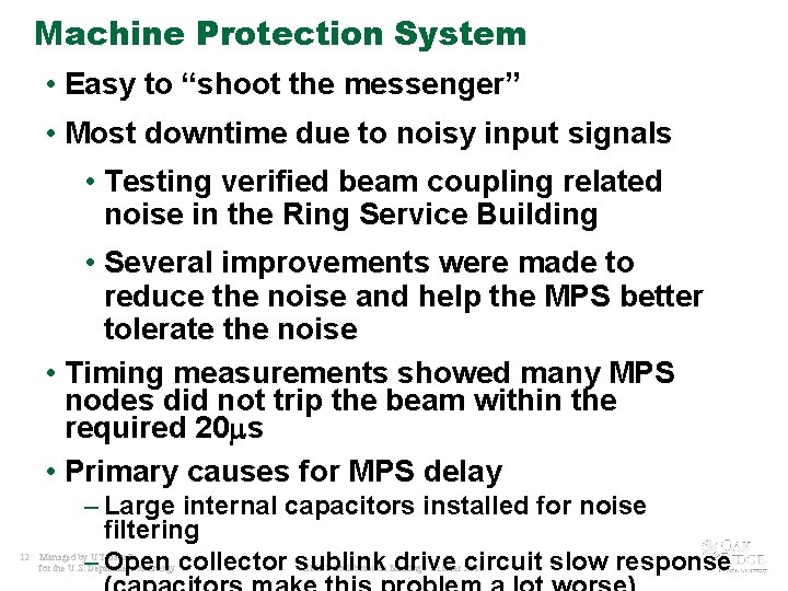 Machine Protection System • Easy to “shoot the messenger” • Most downtime due to