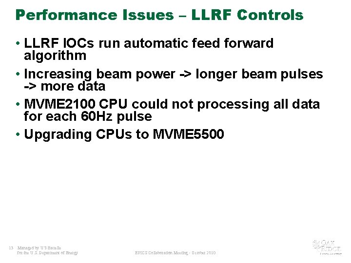 Performance Issues – LLRF Controls • LLRF IOCs run automatic feed forward algorithm •