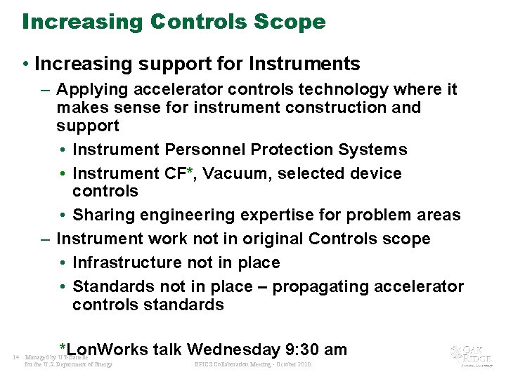 Increasing Controls Scope • Increasing support for Instruments – Applying accelerator controls technology where