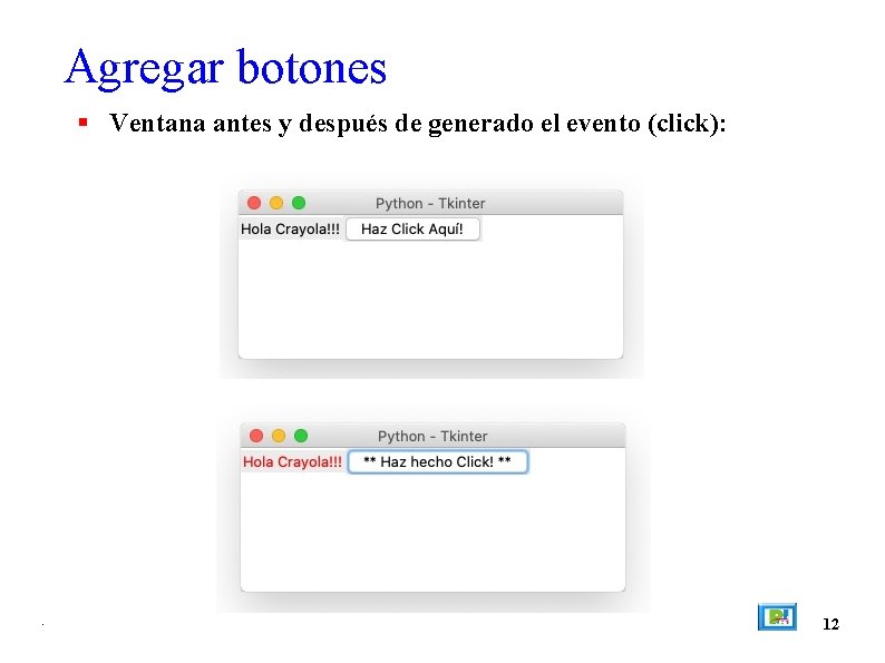 Agregar botones Ventana antes y después de generado el evento (click): . 12 