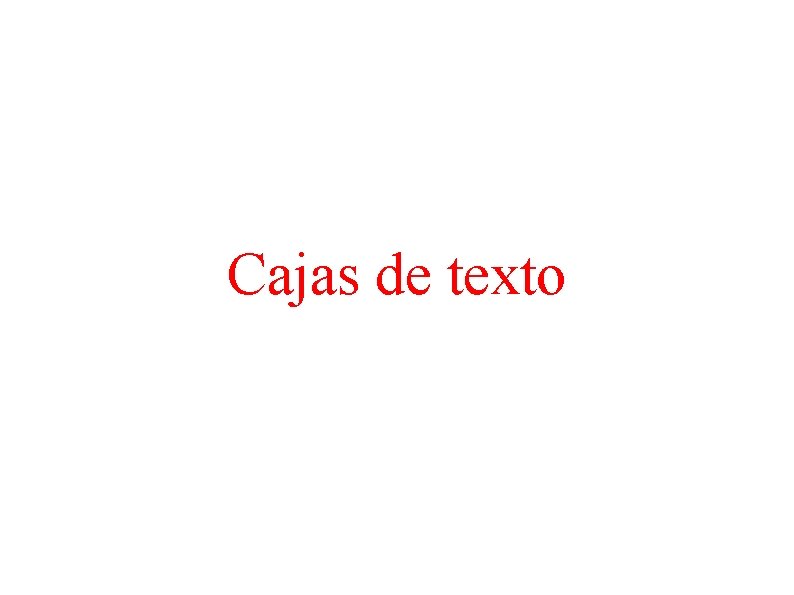 Cajas de texto 