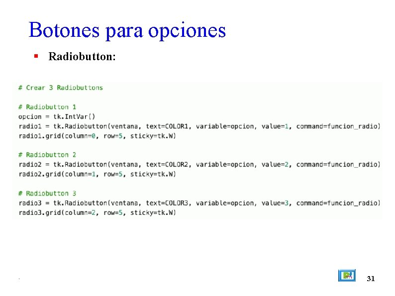 Botones para opciones Radiobutton: . 31 