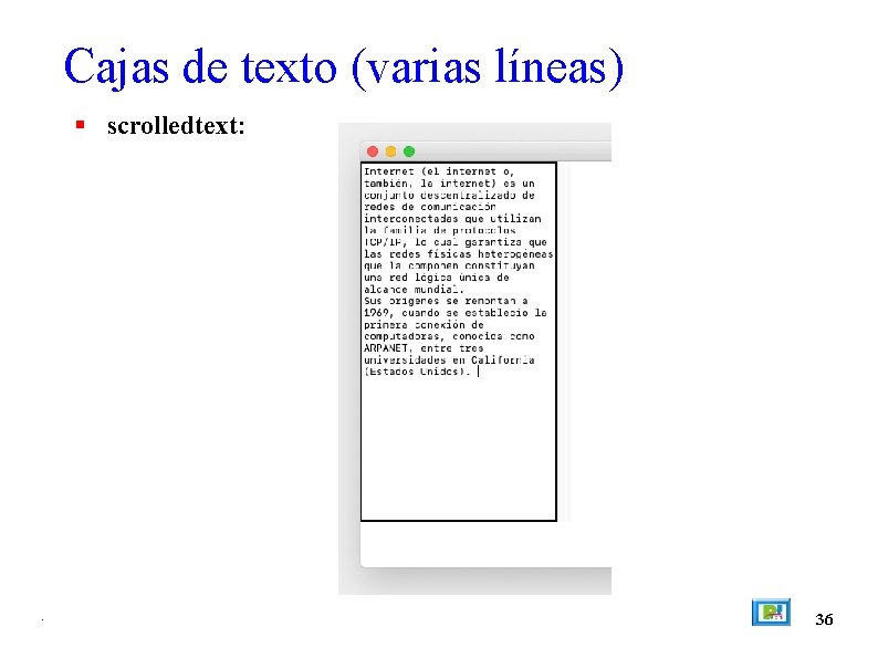 Cajas de texto (varias líneas) scrolledtext: . 36 