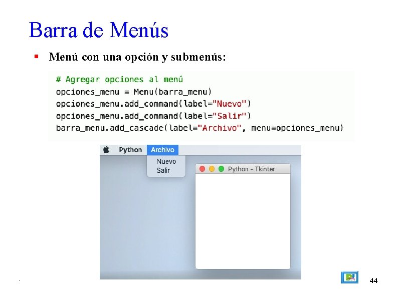 Barra de Menús Menú con una opción y submenús: . 44 