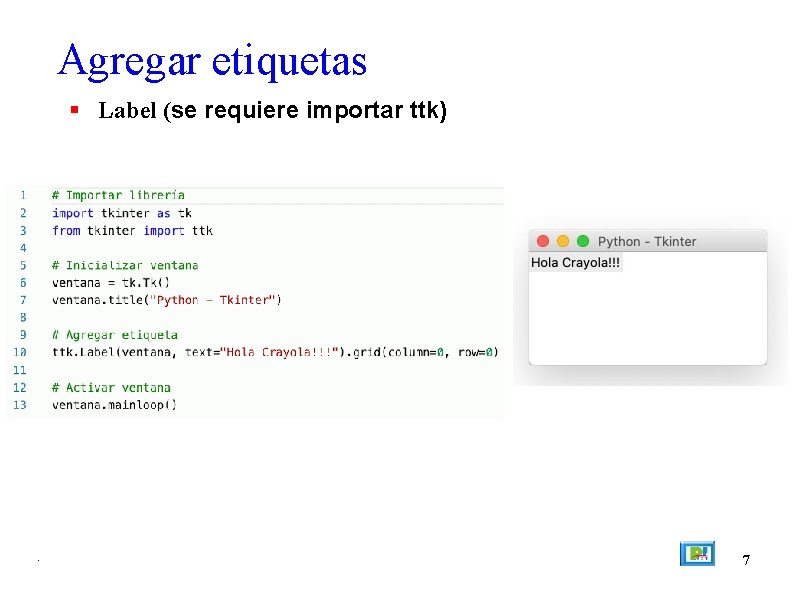Agregar etiquetas Label (se requiere importar ttk) . 7 