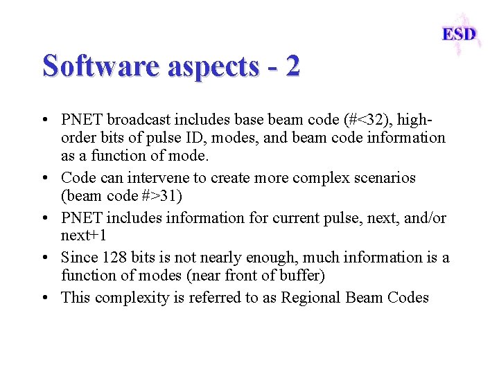 Software aspects - 2 • PNET broadcast includes base beam code (#<32), highorder bits