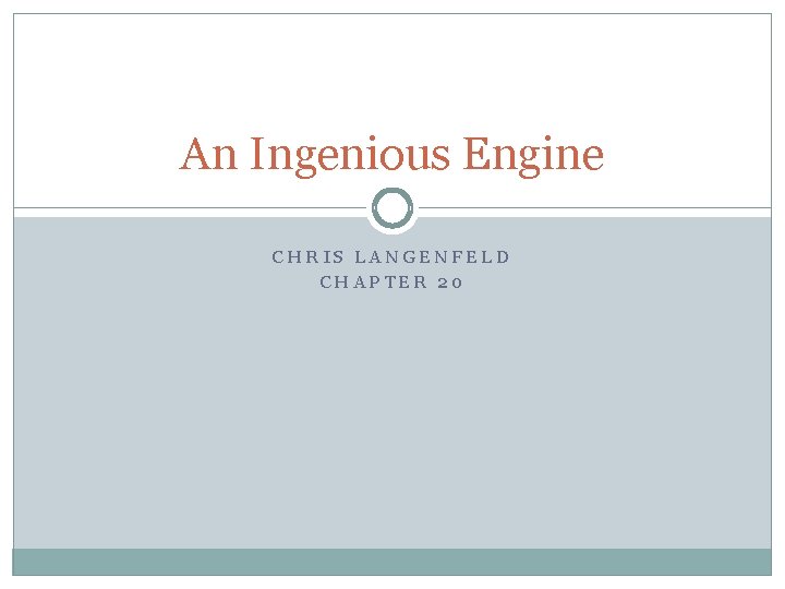 An Ingenious Engine CHRIS LANGENFELD CHAPTER 20 