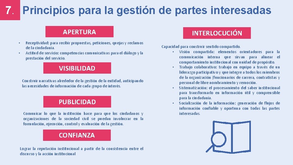 7. Principios para la gestión de partes interesadas APERTURA • • Receptividad: para recibir