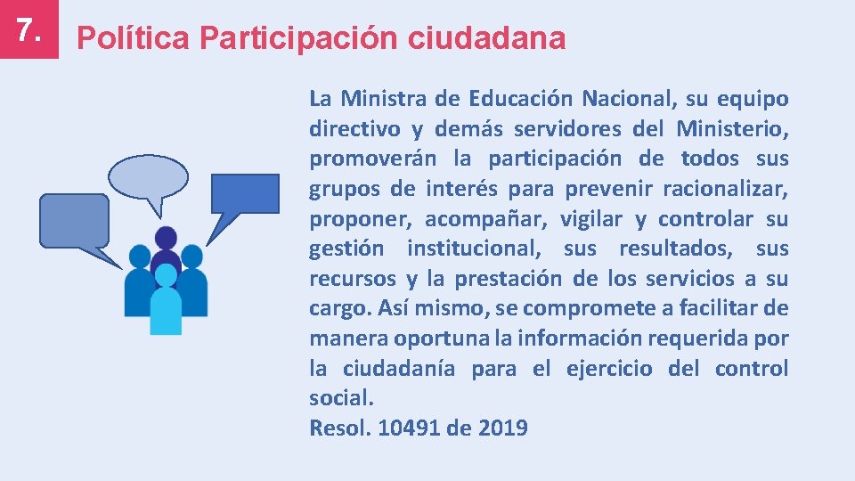 7. Política Participación ciudadana La Ministra de Educación Nacional, su equipo directivo y demás