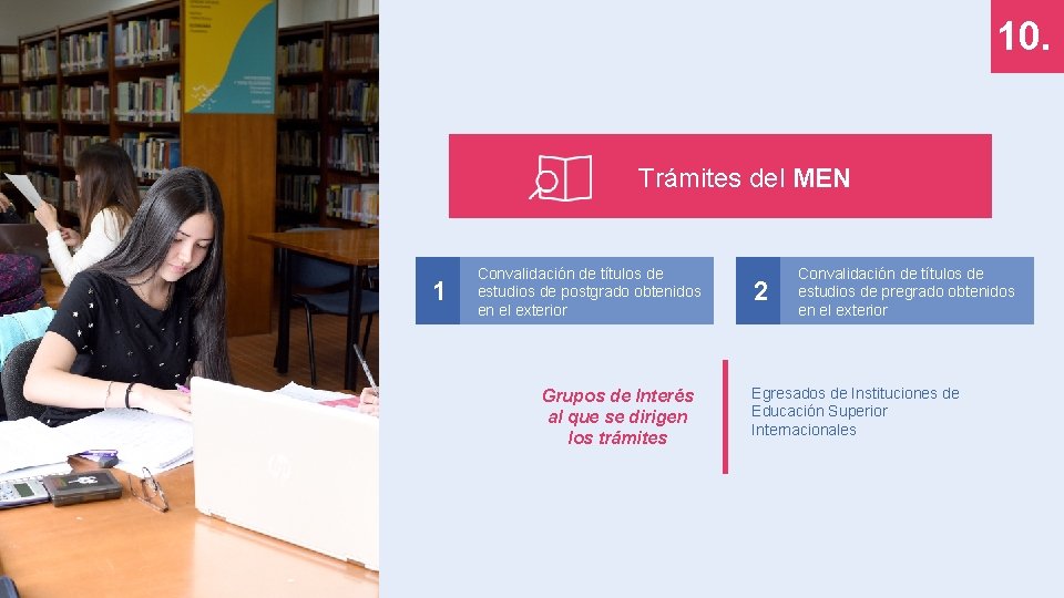 10. Trámites del MEN 1 Convalidación de títulos de estudios de postgrado obtenidos en