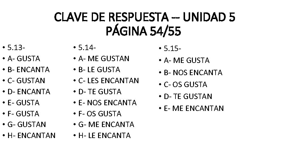 CLAVE DE RESPUESTA -- UNIDAD 5 PÁGINA 54/55 • 5. 13 • A- GUSTA