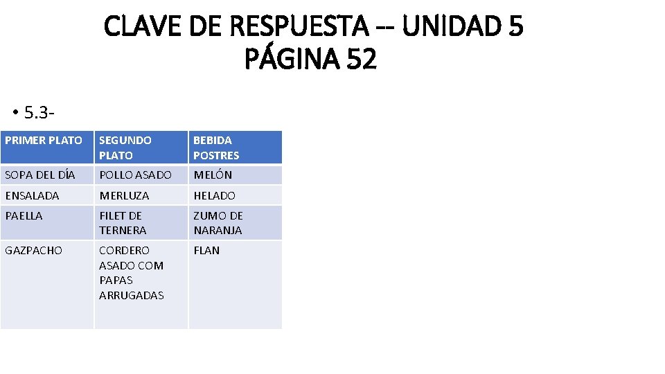 CLAVE DE RESPUESTA -- UNIDAD 5 PÁGINA 52 • 5. 3 PRIMER PLATO SEGUNDO