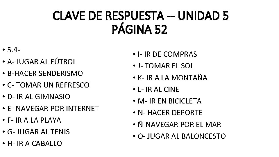 CLAVE DE RESPUESTA -- UNIDAD 5 PÁGINA 52 • 5. 4 • A- JUGAR