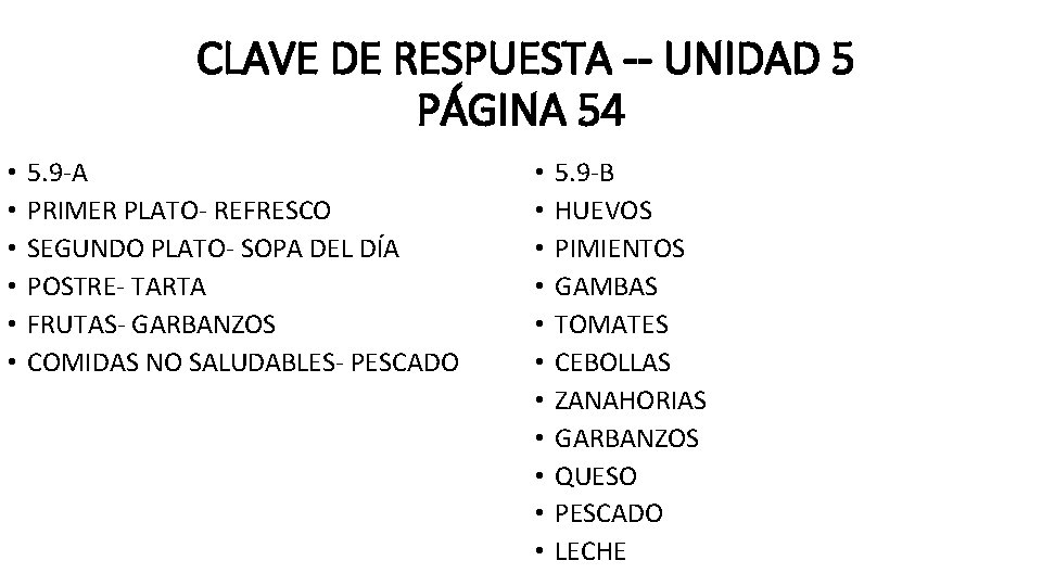 CLAVE DE RESPUESTA -- UNIDAD 5 PÁGINA 54 • • • 5. 9 -A