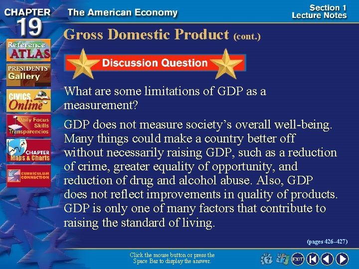 Gross Domestic Product (cont. ) What are some limitations of GDP as a measurement?
