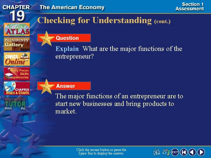 Checking for Understanding (cont. ) Explain What are the major functions of the entrepreneur?