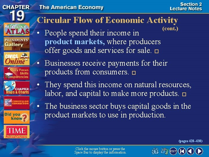 Circular Flow of Economic Activity • People spend their income in product markets, where