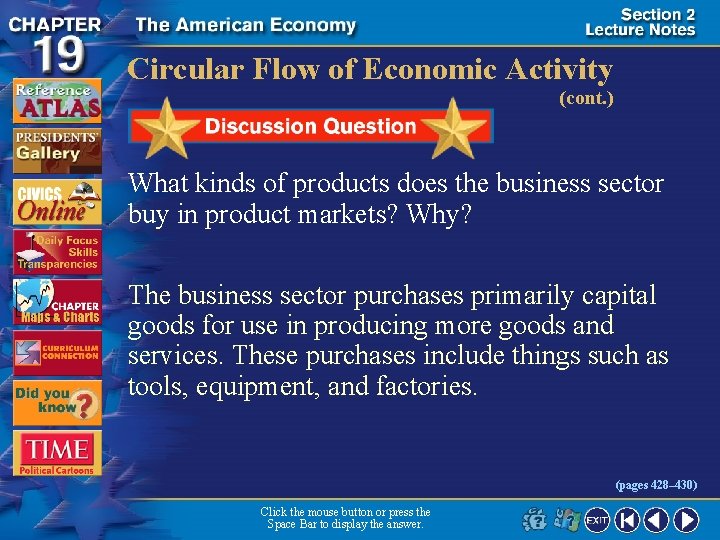 Circular Flow of Economic Activity (cont. ) What kinds of products does the business