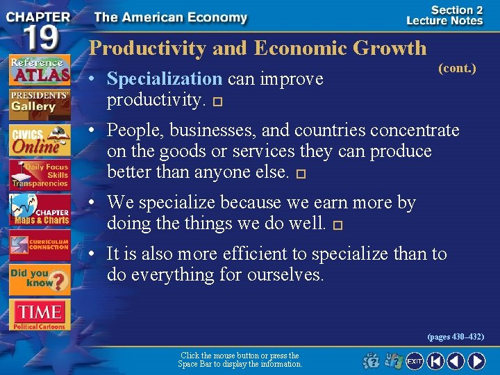 Productivity and Economic Growth • Specialization can improve productivity. � (cont. ) • People,